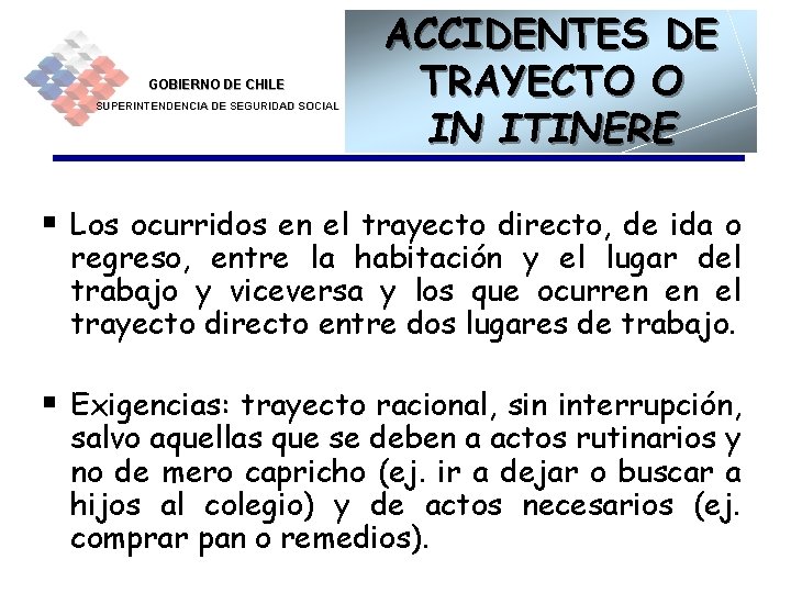 GOBIERNO DE CHILE SUPERINTENDENCIA DE SEGURIDAD SOCIAL ACCIDENTES DE TRAYECTO O IN ITINERE §