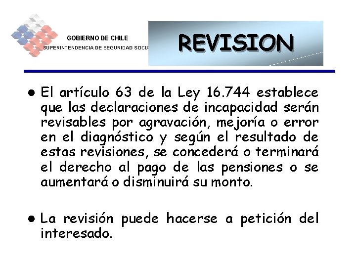 GOBIERNO DE CHILE SUPERINTENDENCIA DE SEGURIDAD SOCIAL REVISION l El artículo 63 de la