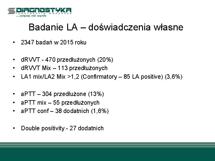 Badanie LA – doświadczenia własne • 2347 badań w 2015 roku • d. RVVT