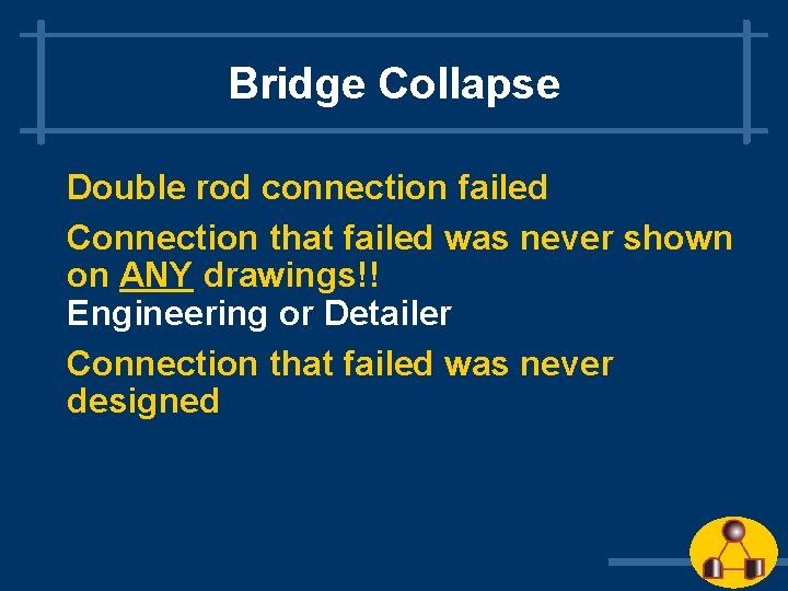 Bridge Collapse Double rod connection failed Connection that failed was never shown on ANY Bridge Collapse Double rod connection failed Connection that failed was never shown on ANY