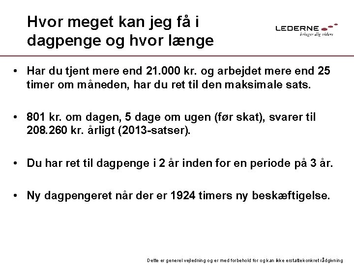 Hvor meget kan jeg få i dagpenge og hvor længe • Har du tjent