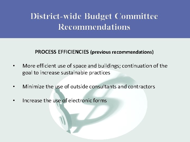 District-wide Budget Committee Recommendations PROCESS EFFICIENCIES (previous recommendations) • More efficient use of space