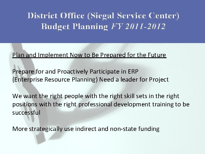 District Office (Siegal Service Center) Budget Planning FY 2011 -2012 Plan and Implement Now