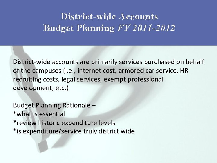 District-wide Accounts Budget Planning FY 2011 -2012 District-wide accounts are primarily services purchased on