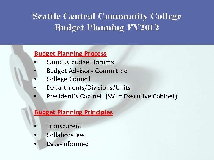 Seattle Central Community College Budget Planning FY 2012 Budget Planning Process • Campus budget