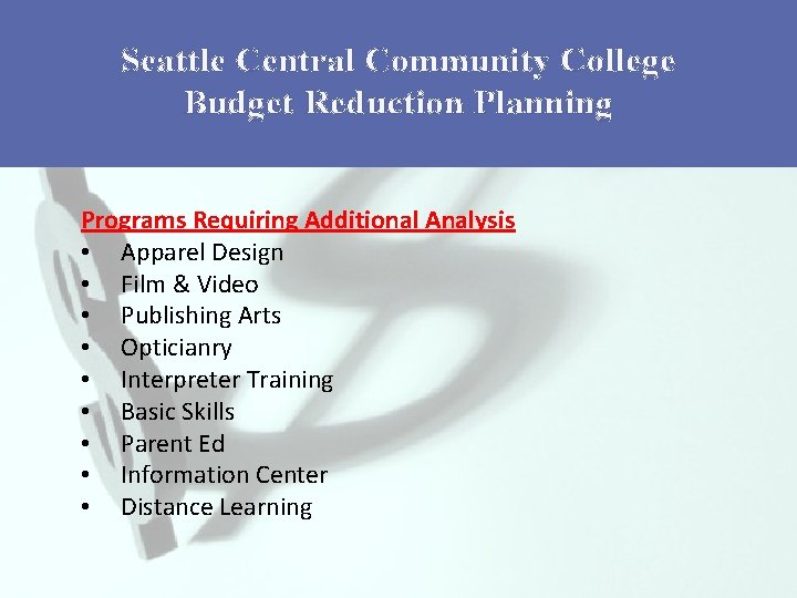 Seattle Central Community College Budget Reduction Planning Programs Requiring Additional Analysis • Apparel Design