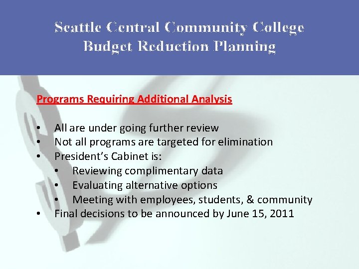 Seattle Central Community College Budget Reduction Planning Programs Requiring Additional Analysis • • All