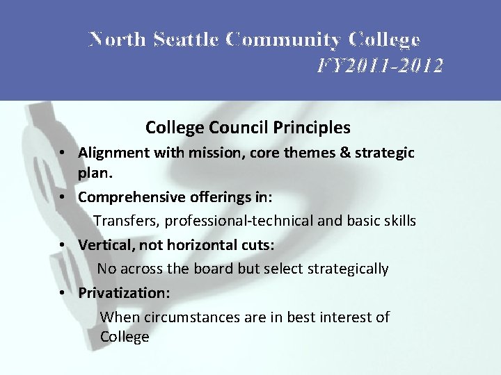 North Seattle Community College FY 2011 -2012 College Council Principles • Alignment with mission,