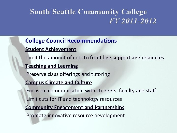 South Seattle Community College FY 2011 -2012 College Council Recommendations Student Achievement Limit the