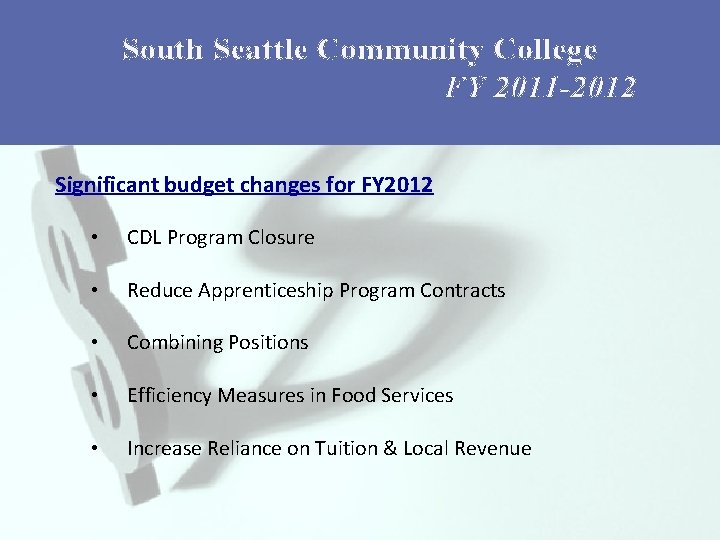 South Seattle Community College FY 2011 -2012 Significant budget changes for FY 2012 •