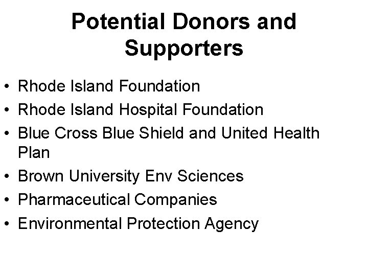 Potential Donors and Supporters • Rhode Island Foundation • Rhode Island Hospital Foundation •