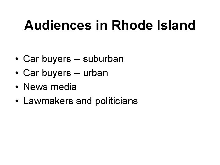 Audiences in Rhode Island • • Car buyers -- suburban Car buyers -- urban