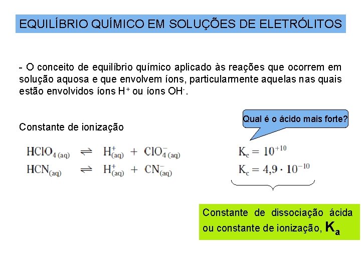 EQUILÍBRIO QUÍMICO EM SOLUÇÕES DE ELETRÓLITOS - O conceito de equilíbrio químico aplicado às