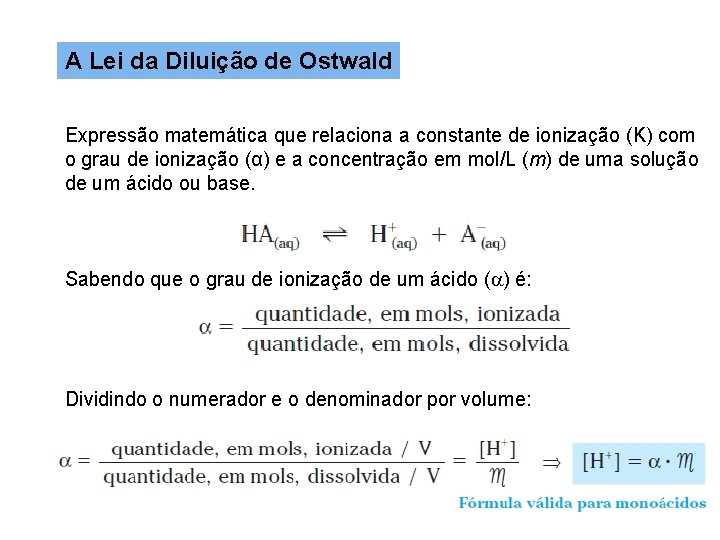 A Lei da Diluição de Ostwald Expressão matemática que relaciona a constante de ionização