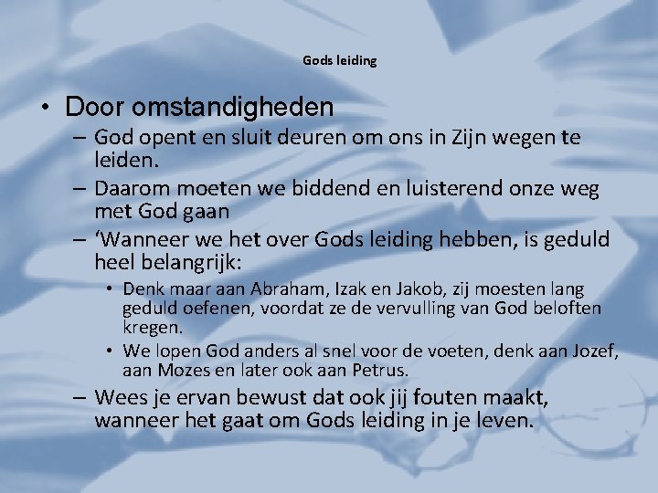 Gods leiding • Door omstandigheden – God opent en sluit deuren om ons in