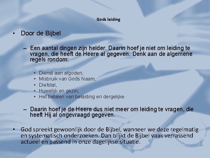 Gods leiding • Door de Bijbel – Een aantal dingen zijn helder. Daarin hoef