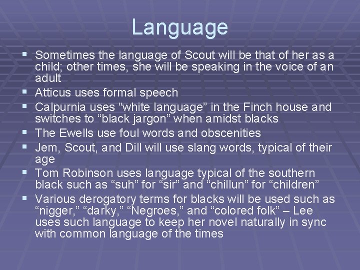 Language § Sometimes the language of Scout will be that of her as a