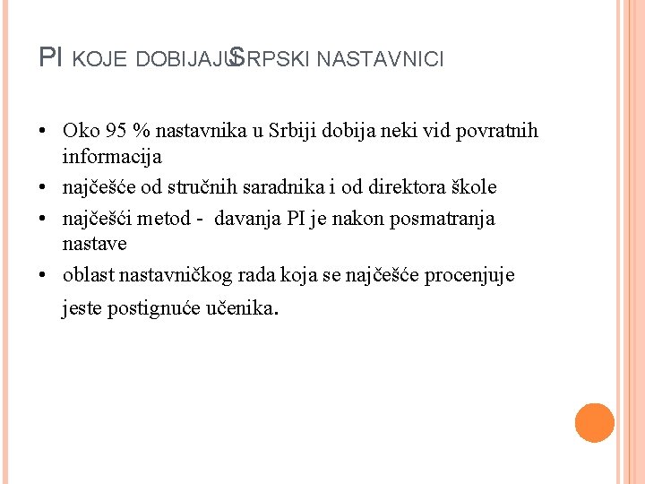 PI KOJE DOBIJAJUSRPSKI NASTAVNICI • Oko 95 % nastavnika u Srbiji dobija neki vid