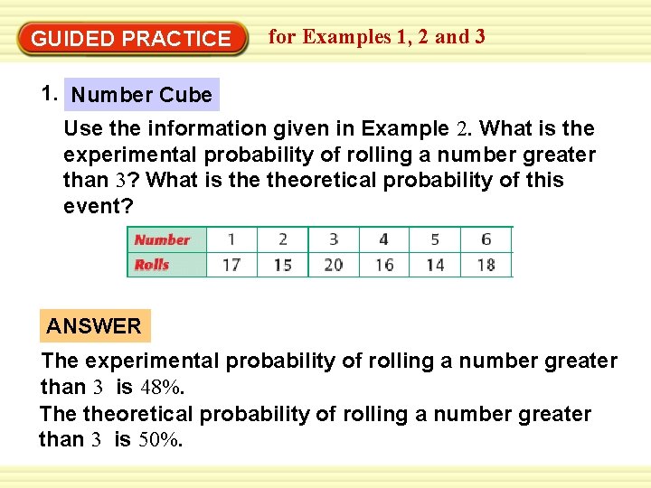 GUIDED PRACTICE for Examples 1, 2 and 3 1. Number Cube Use the information