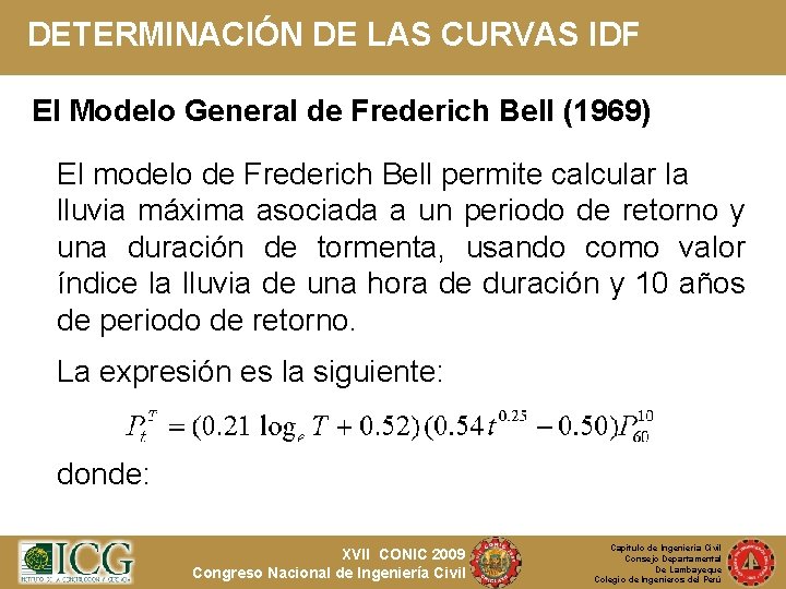 DETERMINACIÓN DE LAS CURVAS IDF El Modelo General de Frederich Bell (1969) El modelo