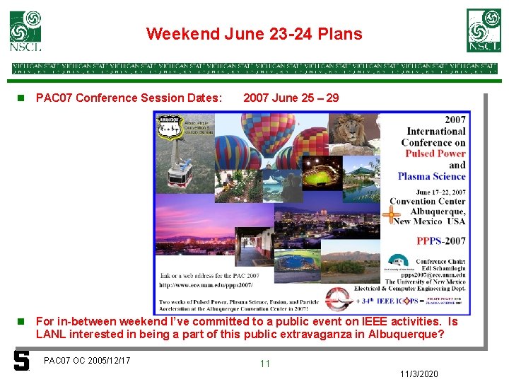 Weekend June 23 -24 Plans n PAC 07 Conference Session Dates: 2007 June 25
