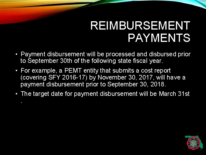 REIMBURSEMENT PAYMENTS • Payment disbursement will be processed and disbursed prior to September 30