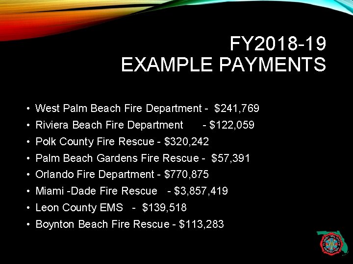 FY 2018 -19 EXAMPLE PAYMENTS • West Palm Beach Fire Department - $241, 769