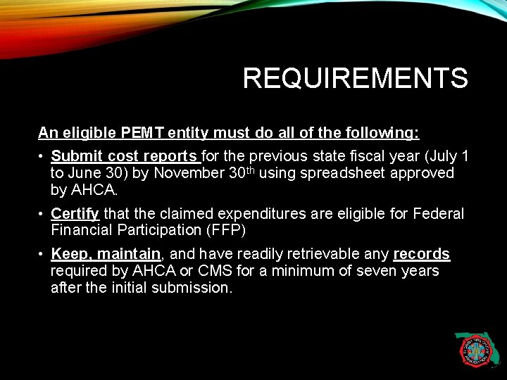 REQUIREMENTS An eligible PEMT entity must do all of the following: • Submit cost
