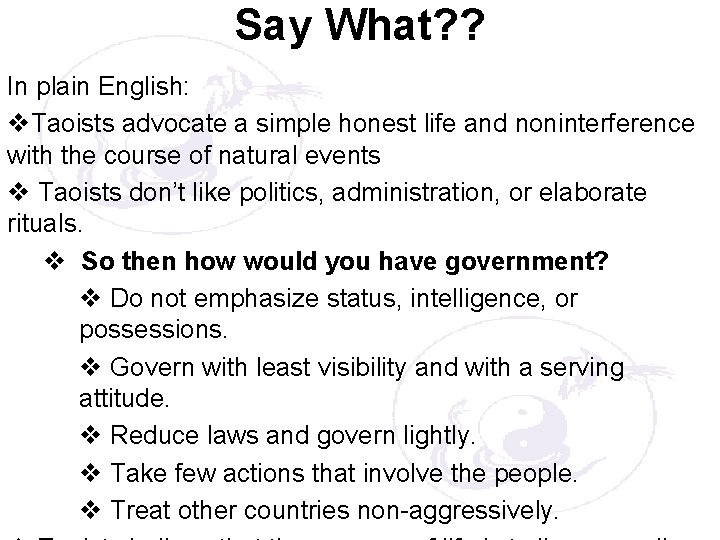 Say What? ? In plain English: v. Taoists advocate a simple honest life and