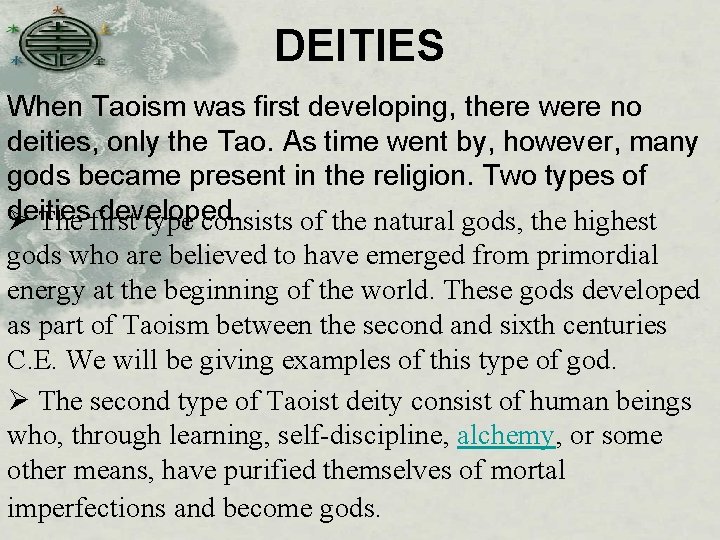 DEITIES When Taoism was first developing, there were no deities, only the Tao. As