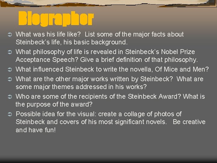 Biographer Ü Ü Ü What was his life like? List some of the major