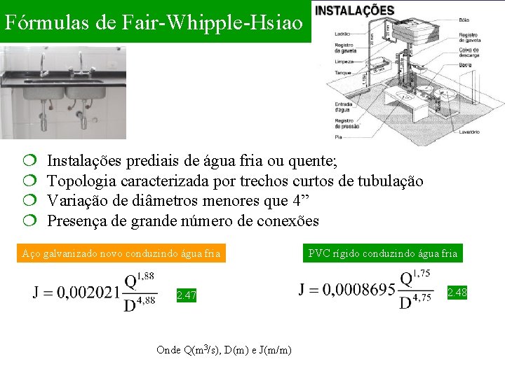 Fórmulas de Fair-Whipple-Hsiao ¦ ¦ Instalações prediais de água fria ou quente; Topologia caracterizada