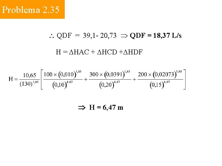 Problema 2. 35 QDF = 39, 1 - 20, 73 QDF = 18, 37