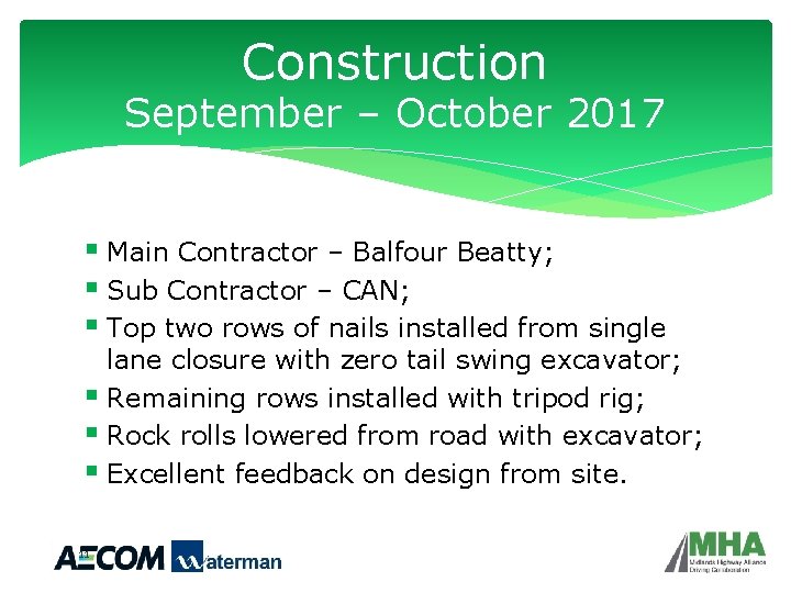 Construction September – October 2017 § Main Contractor – Balfour Beatty; § Sub Contractor