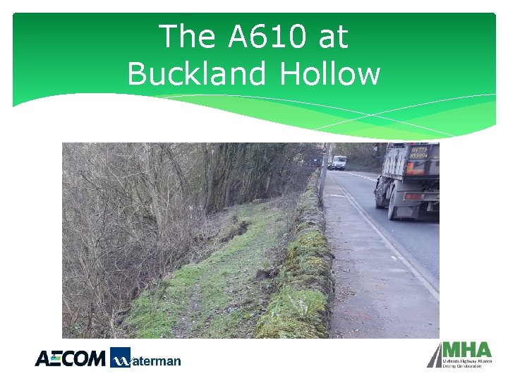 The A 610 at Buckland Hollow 4 
