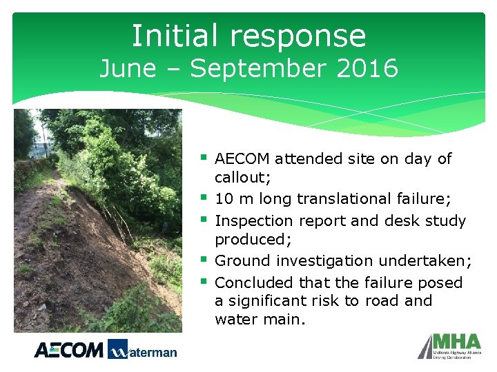 Initial response June – September 2016 § § § 5 AECOM attended site on