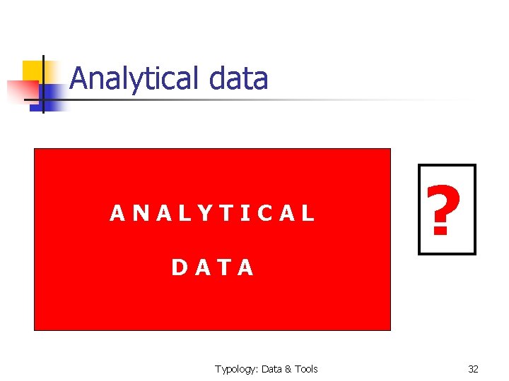 Analytical data A N A L Y T I C A L ? D
