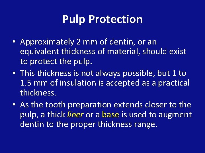 Pulp Protection • Approximately 2 mm of dentin, or an equivalent thickness of material,