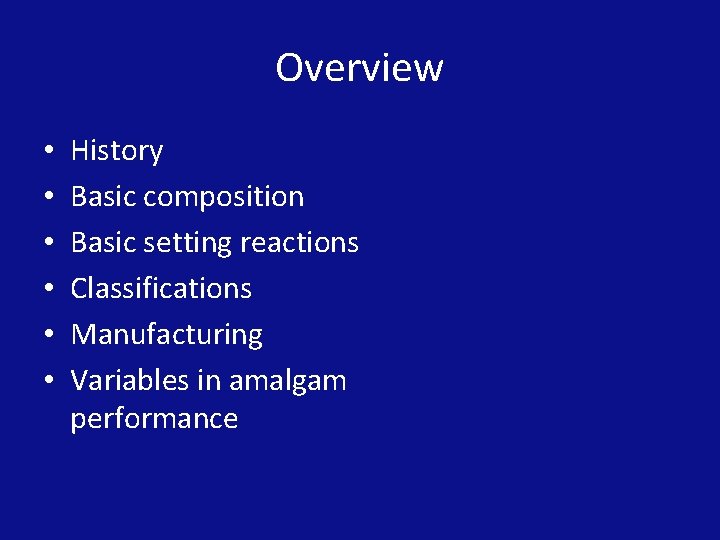 Overview • • • History Basic composition Basic setting reactions Classifications Manufacturing Variables in