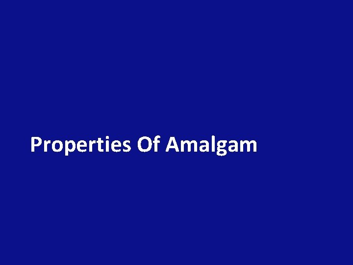 Properties Of Amalgam 