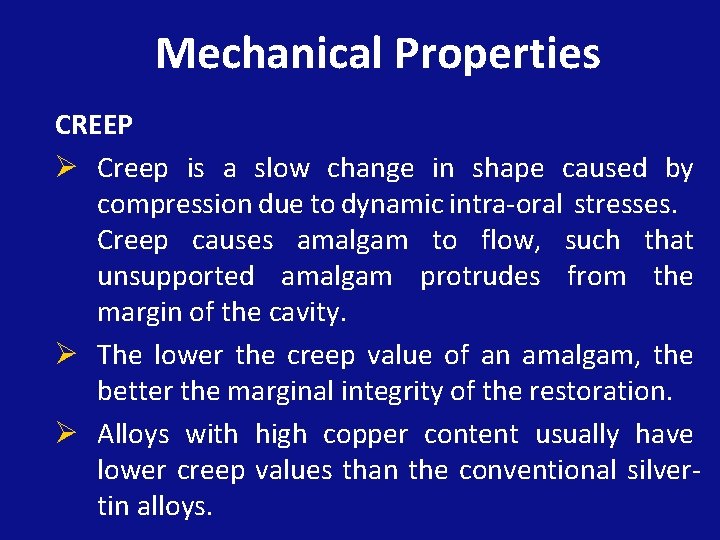 Mechanical Properties CREEP Ø Creep is a slow change in shape caused by compression