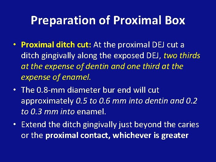 Preparation of Proximal Box • Proximal ditch cut: At the proximal DEJ cut a