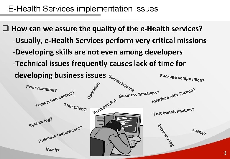 E-Health Services implementation issues q How can we assure the quality of the e-Health