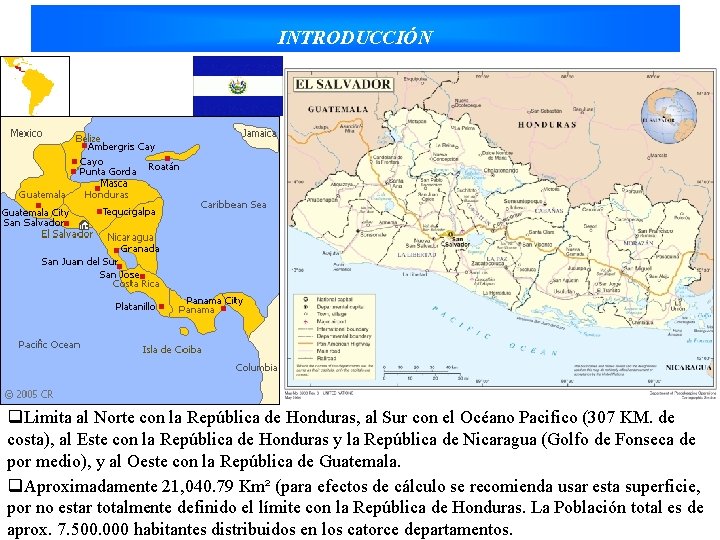 INTRODUCCIÓN q. Limita al Norte con la República de Honduras, al Sur con el