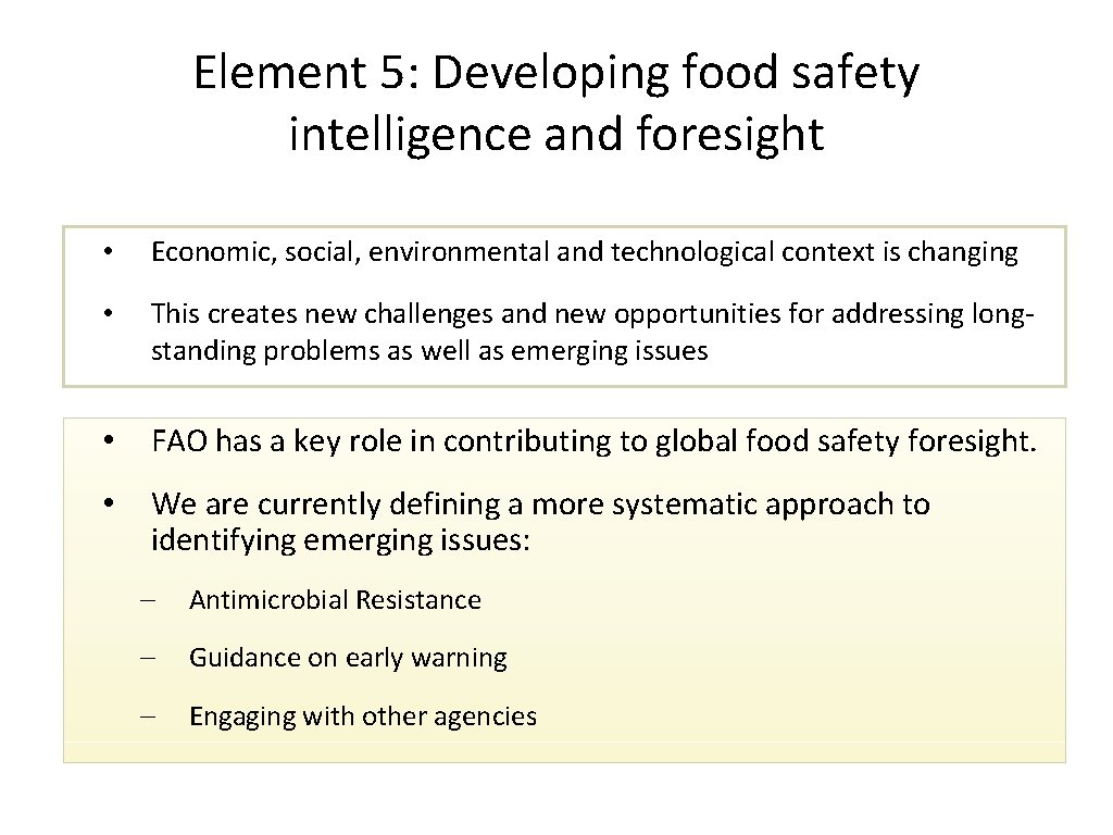Element 5: Developing food safety intelligence and foresight • Economic, social, environmental and technological