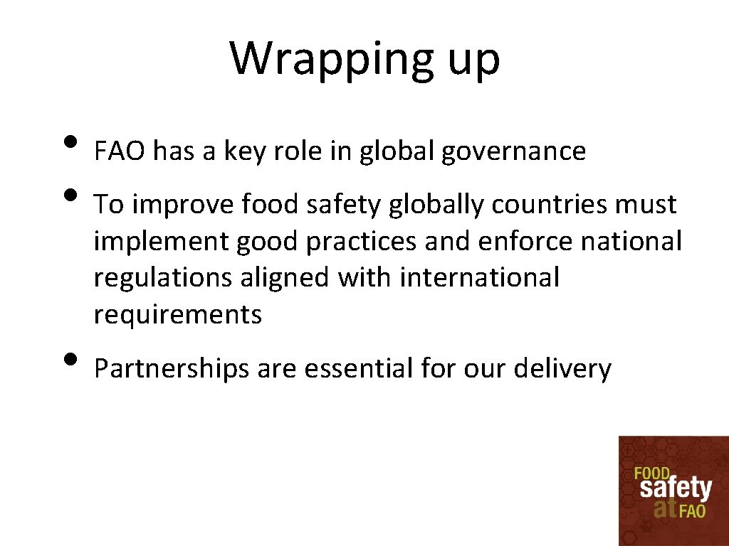Wrapping up • FAO has a key role in global governance • To improve