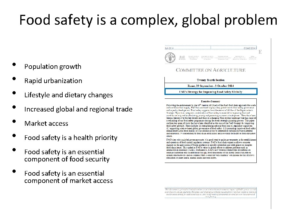 Food safety is a complex, global problem • • Population growth Rapid urbanization Lifestyle