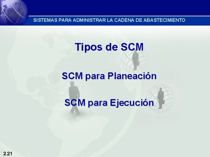 SISTEMAS PARA ADMINISTRAR LA CADENA DE ABASTECIMIENTO Tipos de SCM para Planeación SCM para