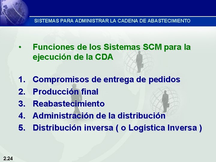 SISTEMAS PARA ADMINISTRAR LA CADENA DE ABASTECIMIENTO 2. 24 • Funciones de los Sistemas