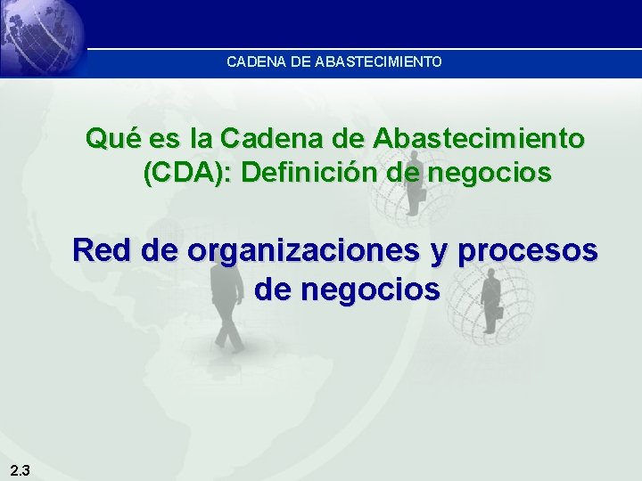 CADENA DE ABASTECIMIENTO Qué es la Cadena de Abastecimiento (CDA): Definición de negocios Red